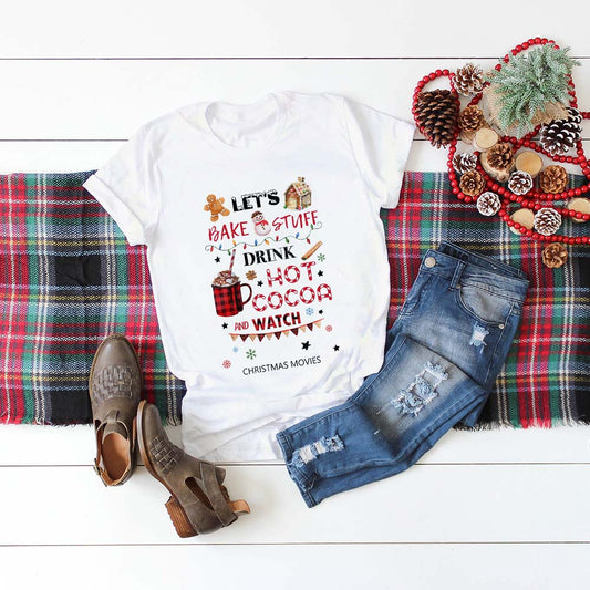 Let Bake Stuff Drink Hot Cocoa and Watch Christmas Movie T Shirt Women Fashion Graphic Cute Tee Top Aesthetic Kawaii Shirt